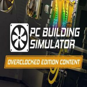 PC Building Simulator - Overclocked Edition Content (DLC), Multilanguage, Steam