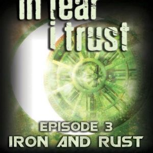 In Fear I Trust - Episode 3: Rust and Iron (DLC), en, Steam