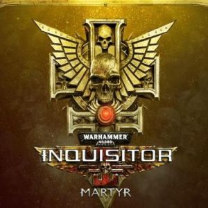 Warhammer 40,000: Inquisitor - Martyr Complete Collection (Steam), Multilanguage, Steam