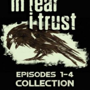 In Fear I Trust Episodes 1-4 Collection, Multilanguage, Steam